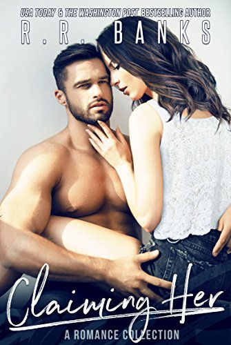 Claiming Her: A Romance Collection  by R.R. Banks