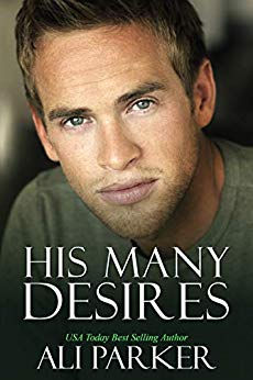 His Many Desires: A Billionaire Bad Boy Story  by Ali Parker