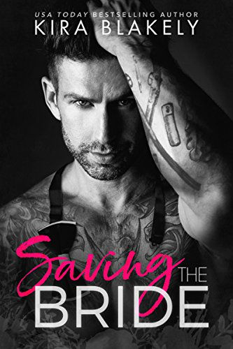 Saving the Bride: An Accidental Marriage Romance by Kira Blakely