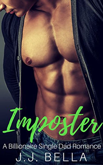Imposter: A Billionaire Single Dad Romance by J.J. Bella