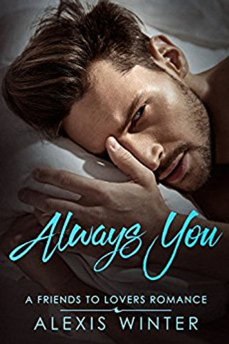 Always You: A Friends to Lovers Romance-Book 1 by Alexis Winter