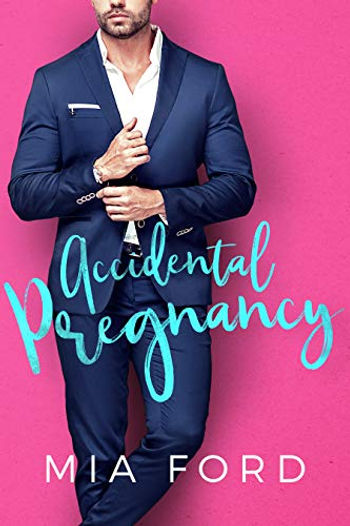 Accidental Pregnancy by Mia Ford