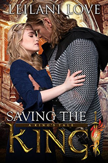 Saving the King (A King's Tale Book 1) by Leilani Love