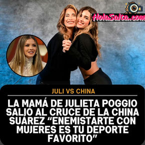 🔥👩‍👧 La mamá de Julieta Poggio le puso los puntos a la China Suárez: “Con mi hija, no”