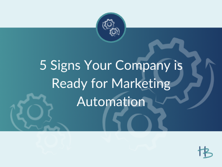 5 Signs Your Business is Ready for Marketing Automation