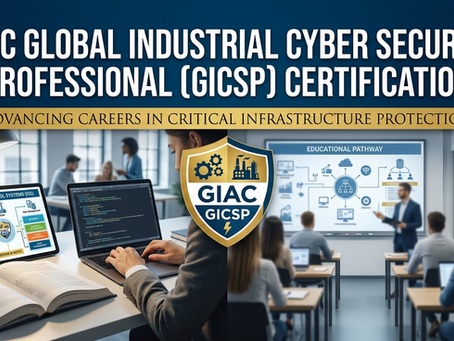 Securing the Future: A Guide to the GIAC Global Industrial Cyber Security Professional (GICSP) Certification