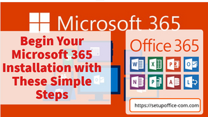 Begin Your Microsoft 365 Installation with These Simple Steps