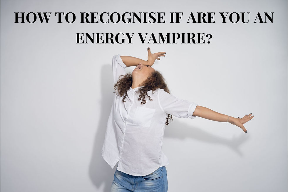 Girl acting as a drama queen. How to recognise if you are an energy vampire?