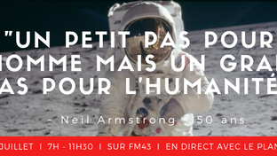 50 ans : "Un petit pas pour l'homme mais un grand pas pour l'humanité"