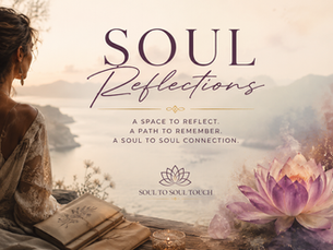 Welcome to Soul Reflections
