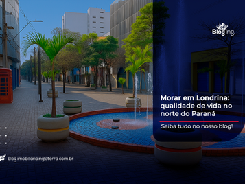 Morar em Londrina: qualidade de vida no norte do Paraná