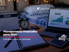 Planejamento Financeiro para 2026: comece o ano no controle!