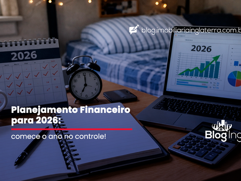 Planejamento Financeiro para 2026: comece o ano no controle!