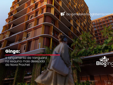 Ginga: o lançamento da Vanguard na esquina mais desejada da Nova Prochet
