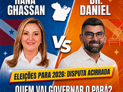 ELEIÇÃO PARA O GOVERNO DO PARÁ: HANA SAI NA FRENTE COM 35,1% E DR. DANIEL, 30,2%.