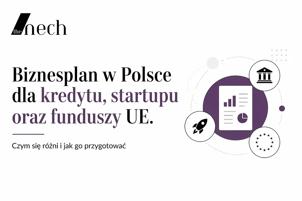 Główna grafika artykułu the nech na białym tle z dużym tytułem „Biznesplan w Polsce dla kredytu, startupu oraz funduszy UE” oraz podtytułem „Czym się różni i jak go przygotować”. W lewym górnym rogu znajduje się logo the nech, a po prawej minimalistyczna ilustracja dokumentu z wykresem i ikonami symbolizującymi kredyt, startup oraz fundusze UE. Dominują kolory biały, czarny i akcenty fioletowe.