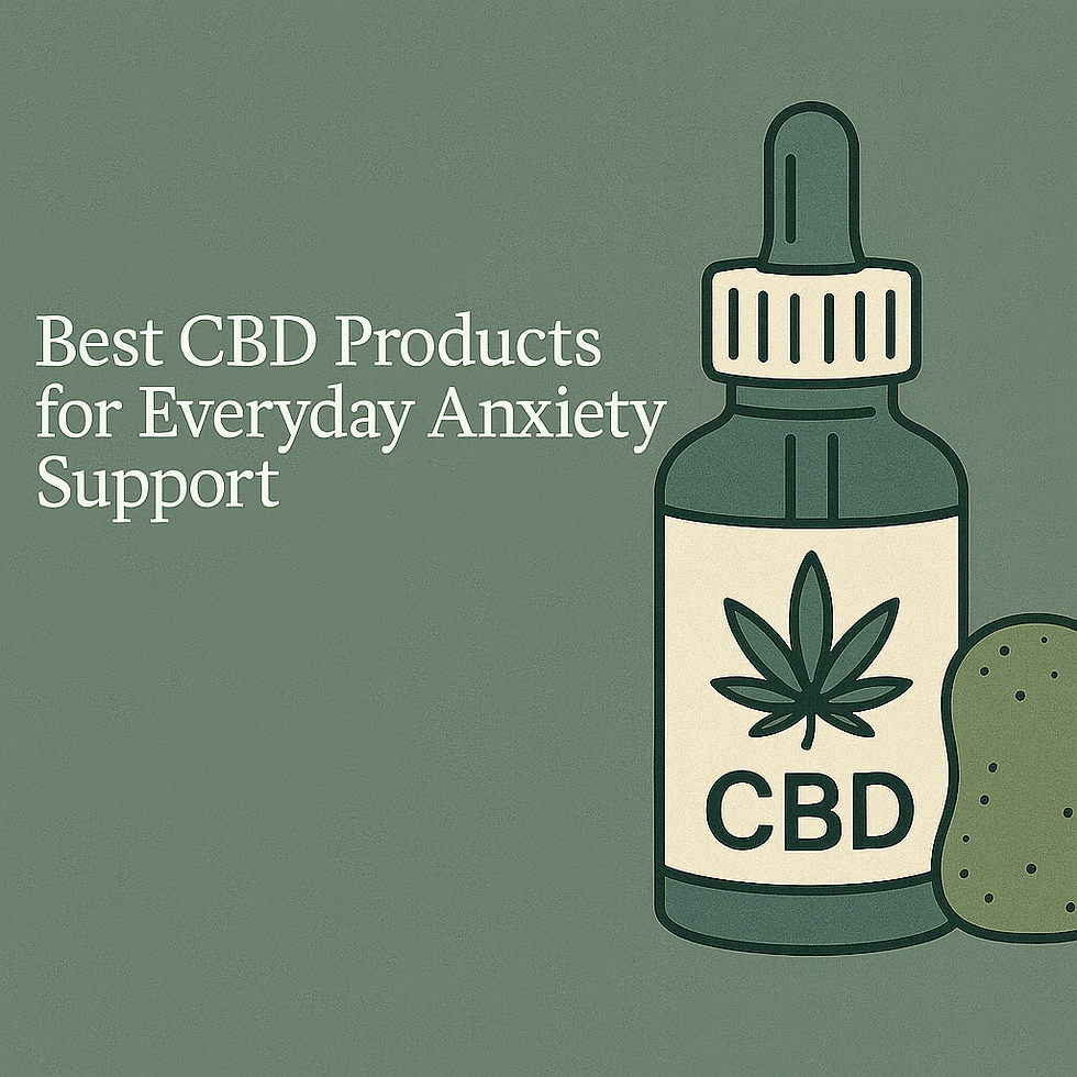 Best CBD Products for Everyday Anxiety Support