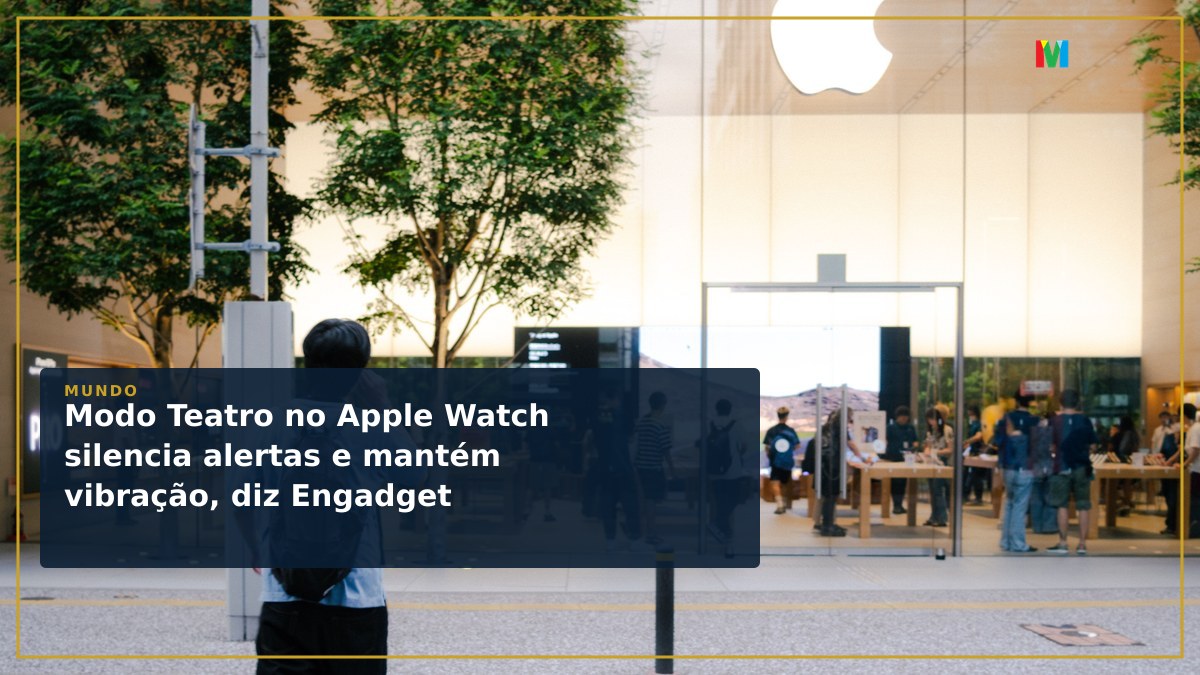Modo Teatro no Apple Watch silencia alertas e mantém vibração, diz Engadget