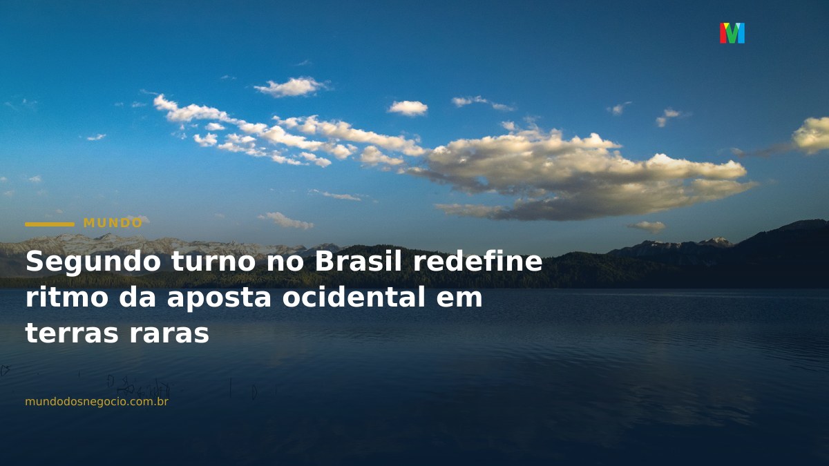 Segundo turno no Brasil redefine ritmo da aposta ocidental em terras raras