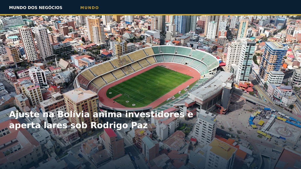 Ajuste na Bolívia anima investidores e aperta lares sob Rodrigo Paz