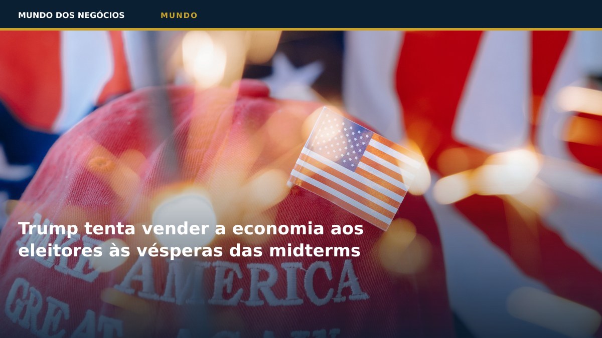 Trump tenta vender a economia aos eleitores às vésperas das midterms