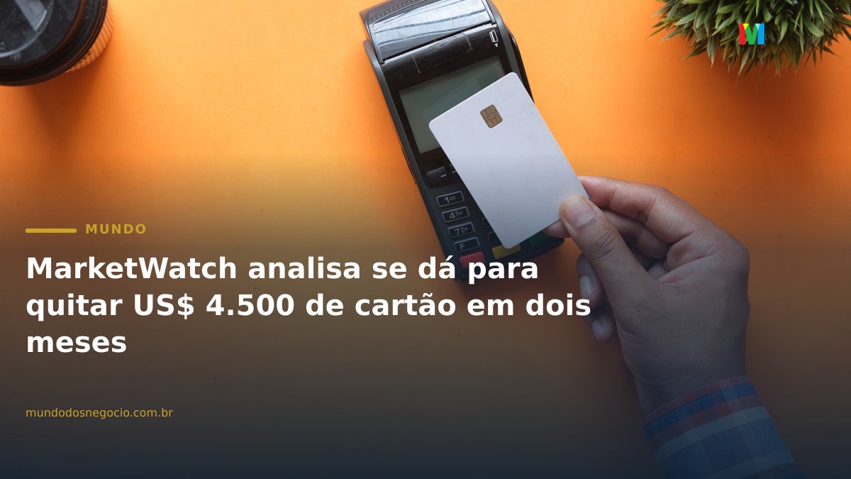 MarketWatch analisa se dá para quitar US$ 4.500 de cartão em dois meses