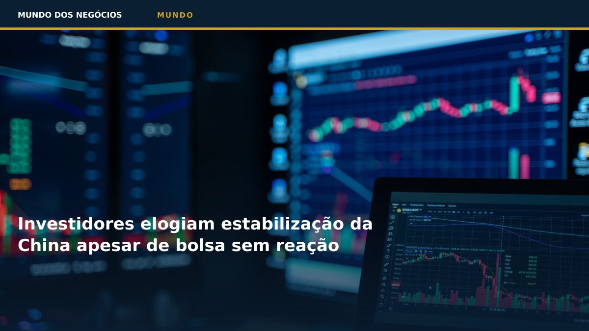 Investidores elogiam estabilização da China apesar de bolsa sem reação