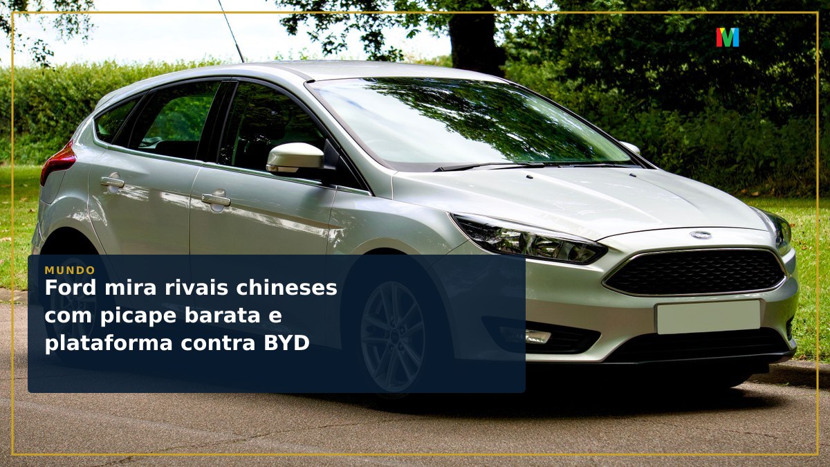 Ford mira rivais chineses com picape barata e plataforma contra BYD
