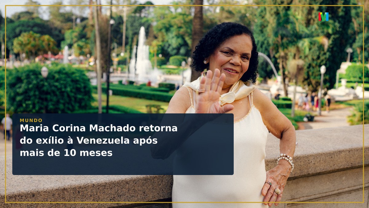 Maria Corina Machado retorna do exílio à Venezuela após mais de 10 meses
