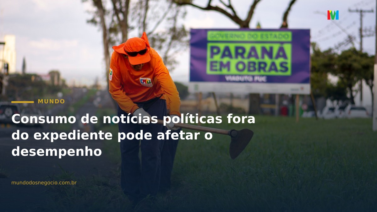 Consumo de notícias políticas fora do expediente pode afetar o desempenho