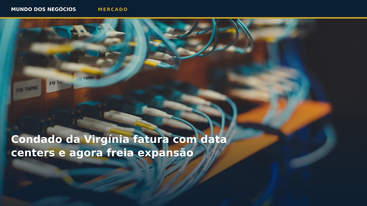 Condado da Virgínia fatura com data centers e agora freia expansão