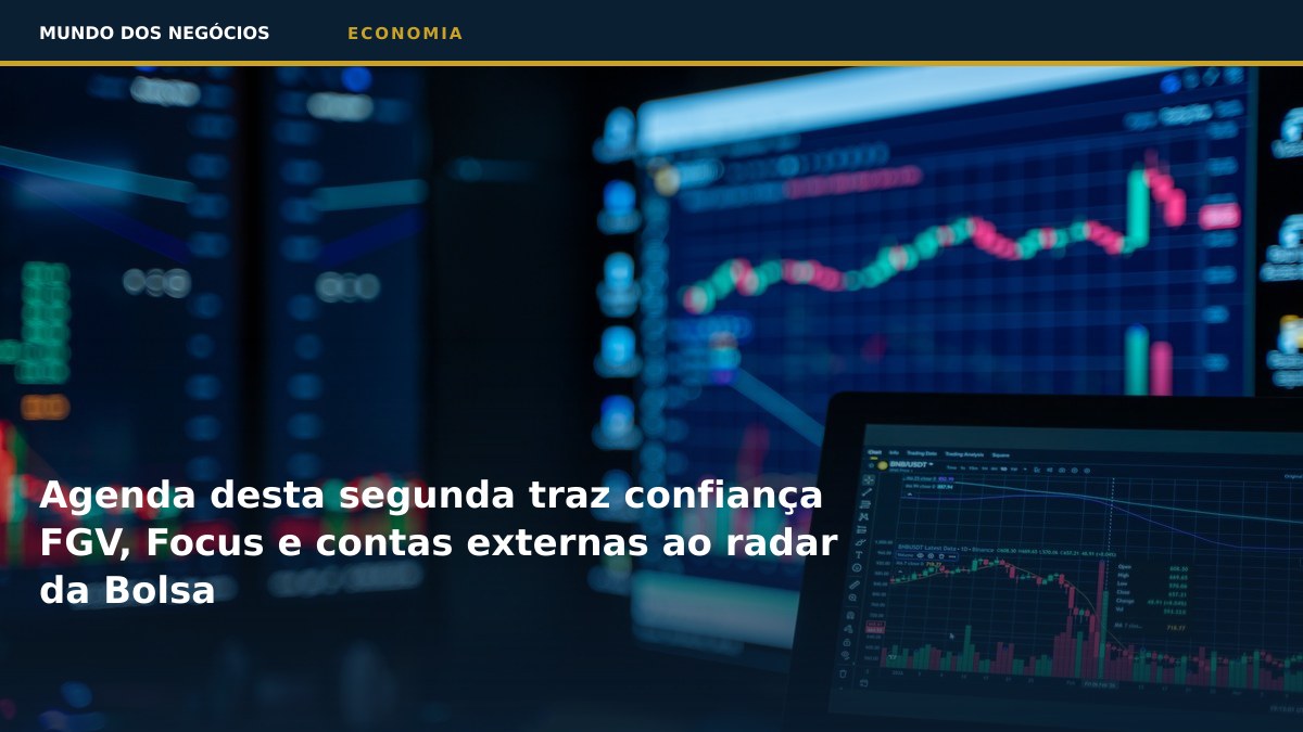 Agenda desta segunda traz confiança FGV, Focus e contas externas ao radar da Bolsa