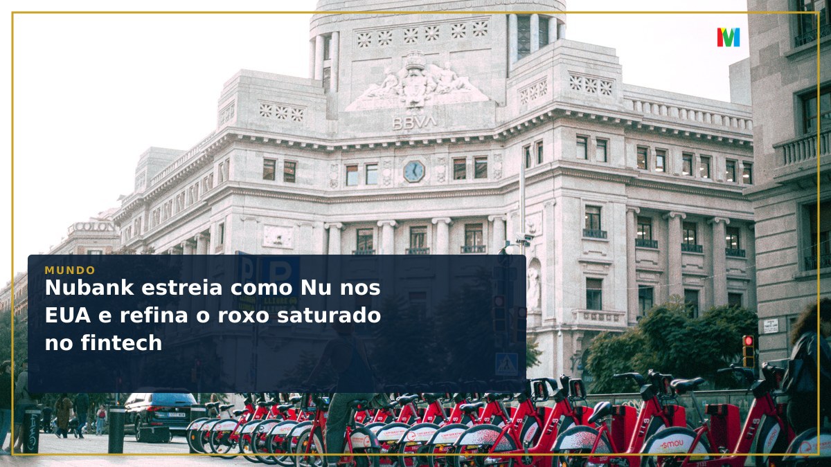 Nubank estreia como Nu nos EUA e refina o roxo saturado no fintech
