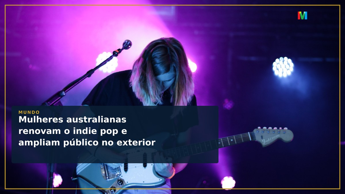 Mulheres australianas renovam o indie pop e ampliam público no exterior