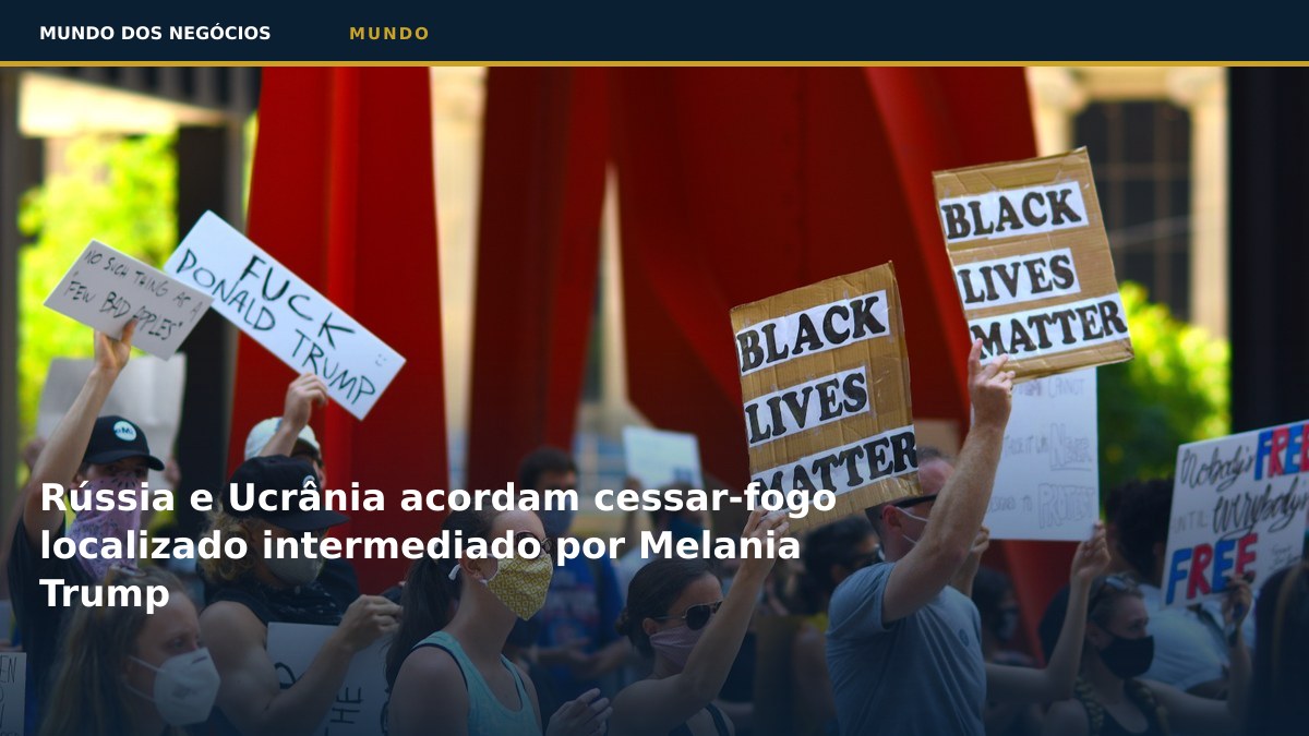 Rússia e Ucrânia acordam cessar-fogo localizado intermediado por Melania Trump