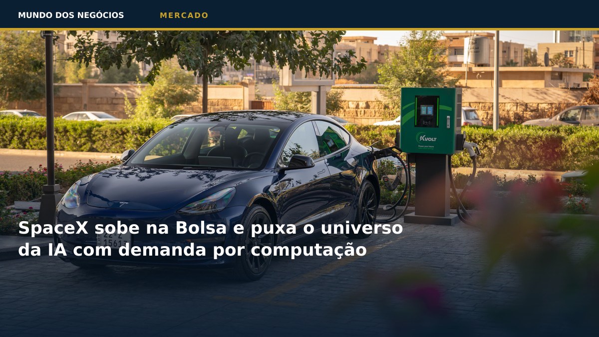 SpaceX sobe na Bolsa e puxa o universo da IA com demanda por computação