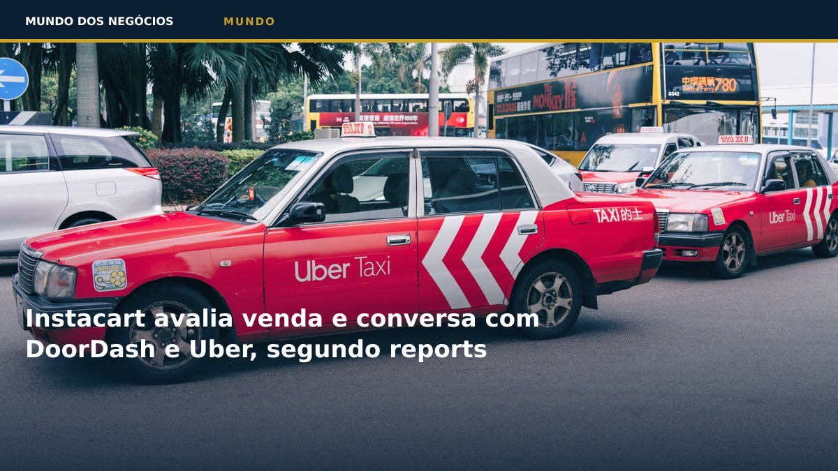Instacart avalia venda e conversa com DoorDash e Uber, segundo reports