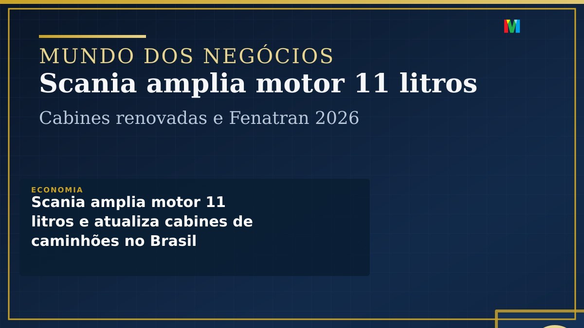 Scania amplia motor 11 litros e atualiza cabines de caminhões no Brasil