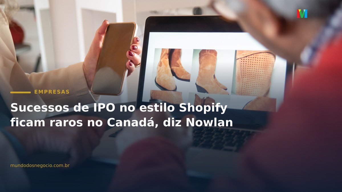 Sucessos de IPO no estilo Shopify ficam raros no Canadá, diz Nowlan