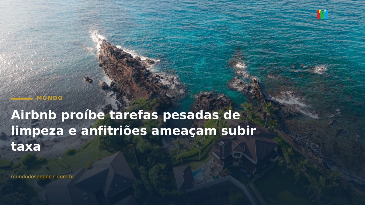 Airbnb proíbe tarefas pesadas de limpeza e anfitriões ameaçam subir taxa