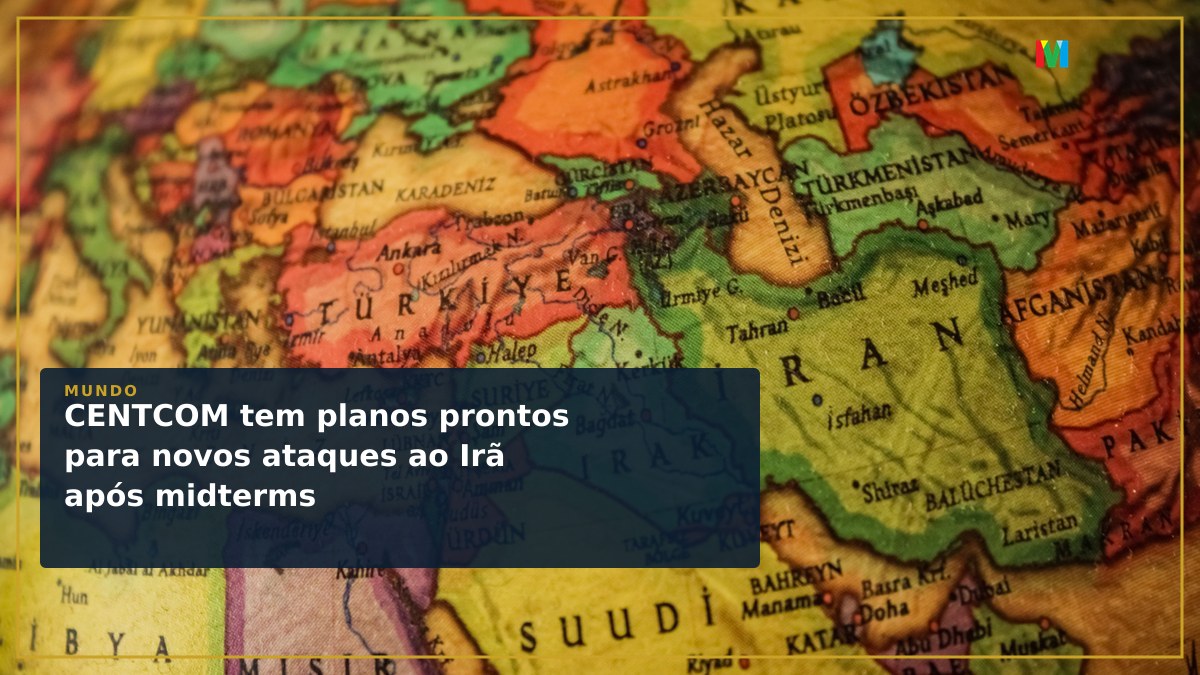 CENTCOM tem planos prontos para novos ataques ao Irã após midterms