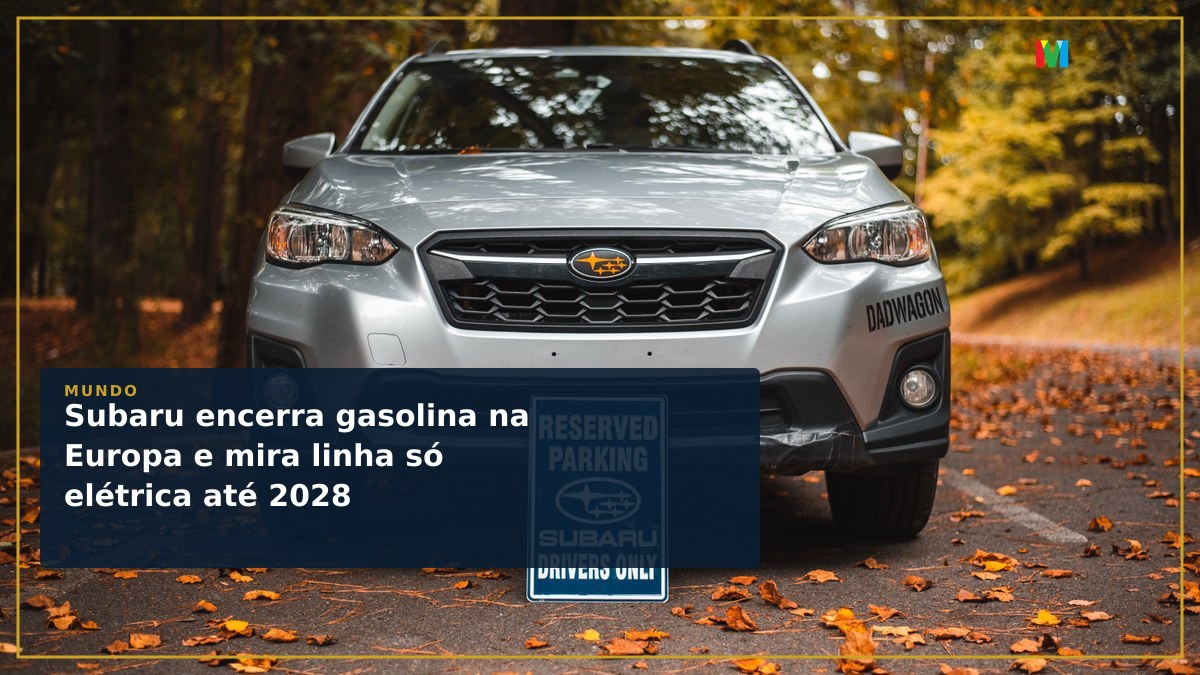 Subaru encerra gasolina na Europa e mira linha só elétrica até 2028