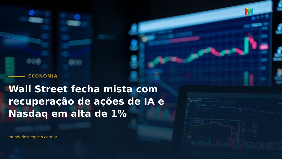 Wall Street fecha mista com recuperação de ações de IA e Nasdaq em alta de 1%
