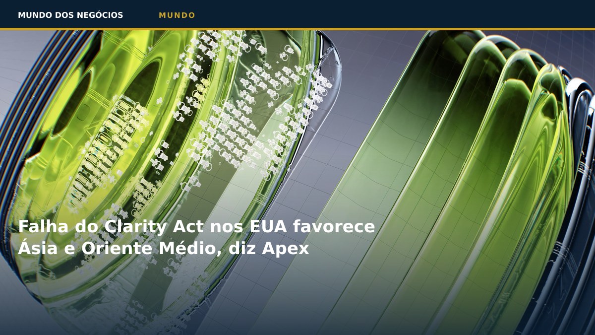 Falha do Clarity Act nos EUA favorece Ásia e Oriente Médio, diz Apex