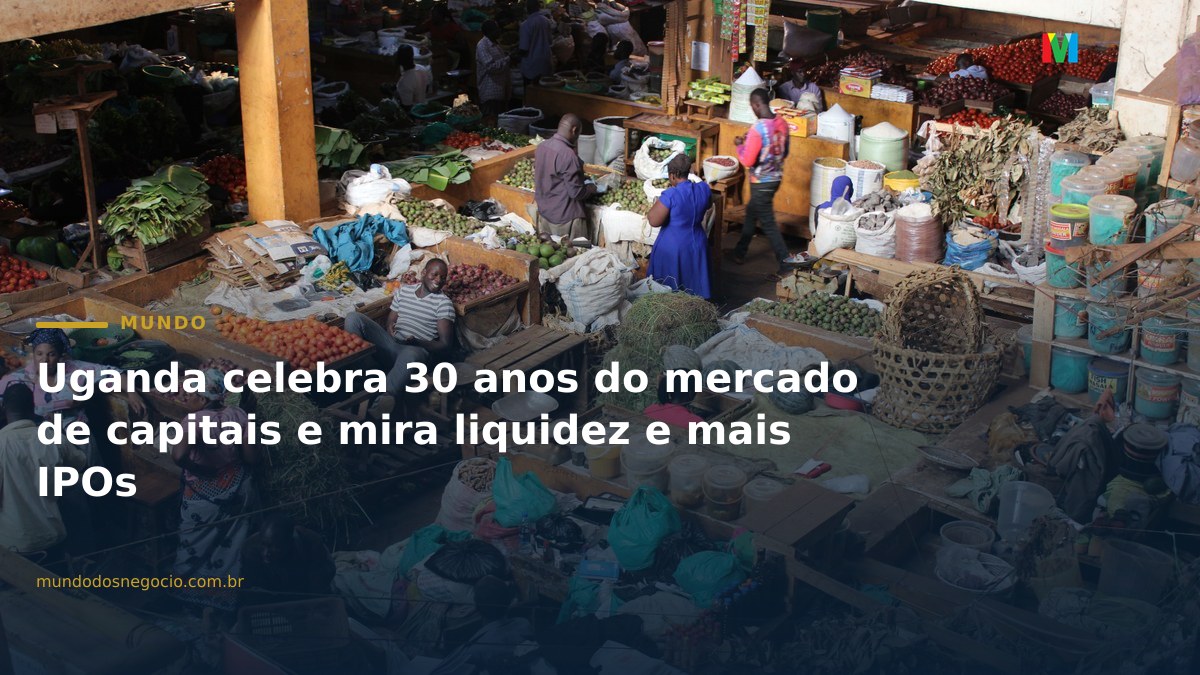 Uganda celebra 30 anos do mercado de capitais e mira liquidez e mais IPOs