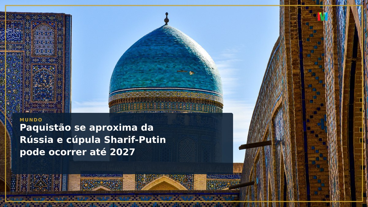Paquistão se aproxima da Rússia e cúpula Sharif-Putin pode ocorrer até 2027