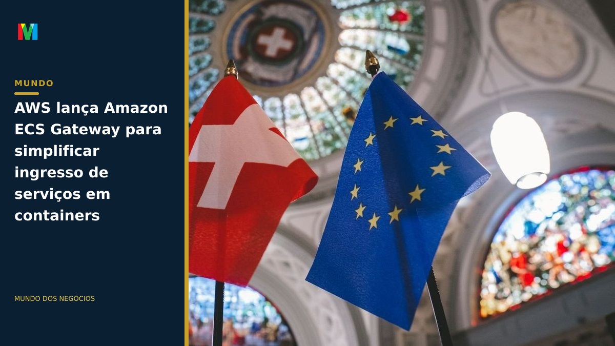 AWS lança Amazon ECS Gateway para simplificar ingresso de serviços em containers
