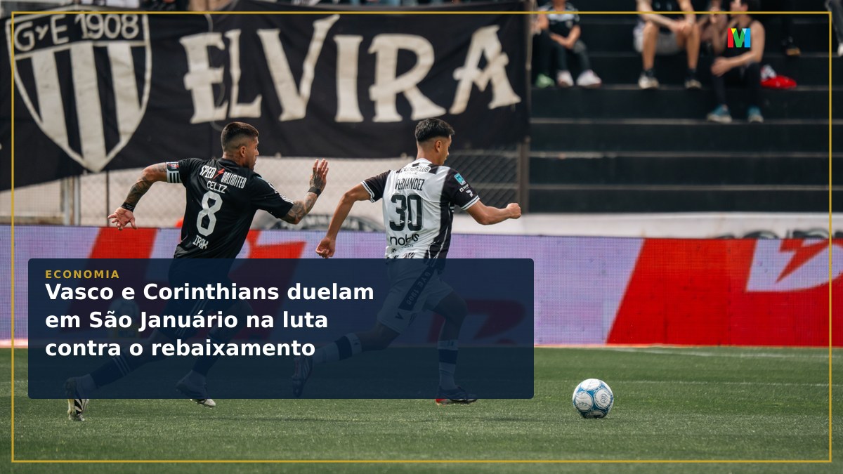 Vasco e Corinthians duelam em São Januário na luta contra o rebaixamento
