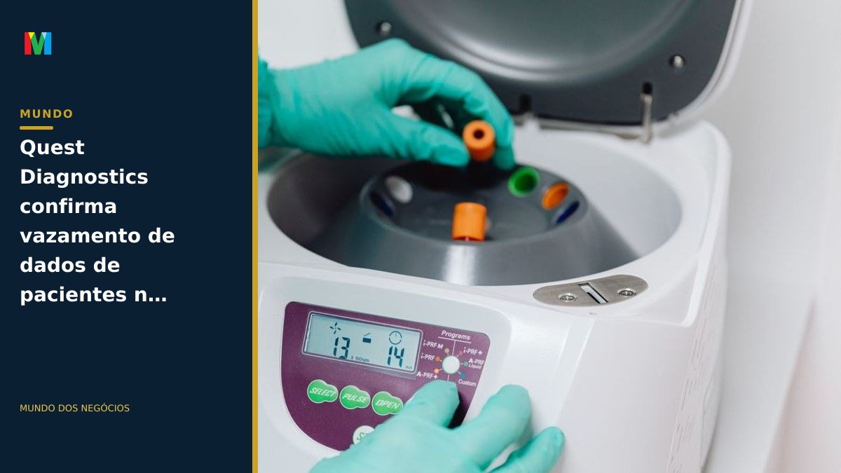 Quest Diagnostics confirma vazamento de dados de pacientes no sistema Quanum