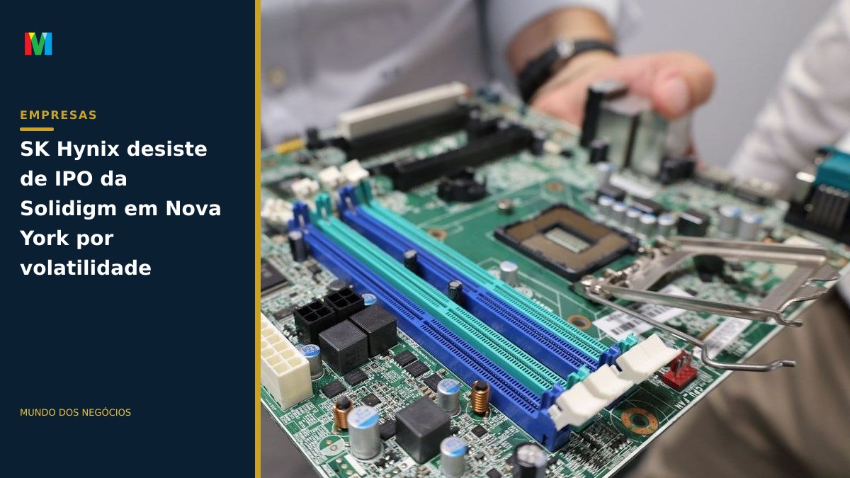 SK Hynix desiste de IPO da Solidigm em Nova York por volatilidade